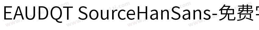 EAUDQT SourceHanSans字体转换